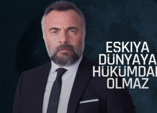 EŞKIYA DÜNYAYA HÜKÜMDAR OLMAZ